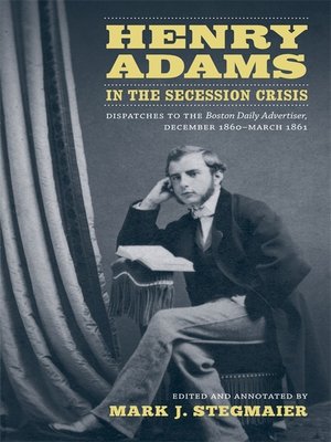 cover image of Henry Adams in the Secession Crisis